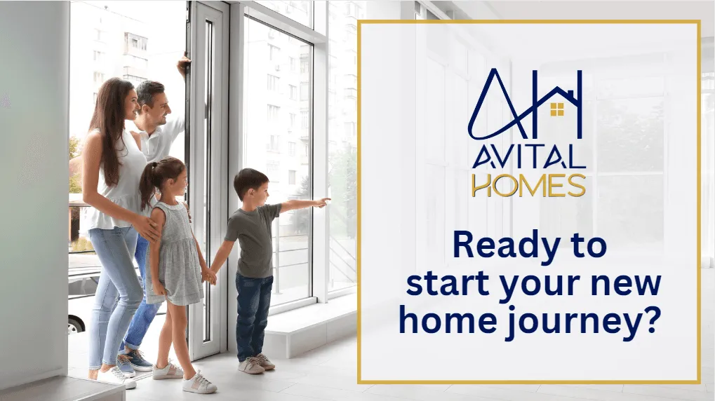 Ready to start your new home journey with Avital Homes